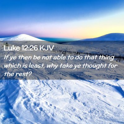 Luke 12:26 KJV Free Bible Images