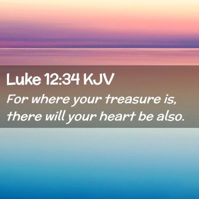 Luke 12:34 KJV Free Bible Images